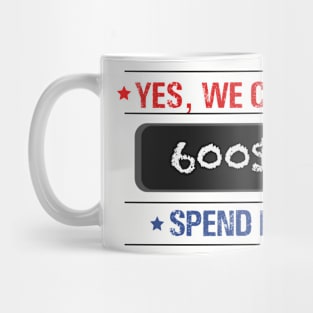 Text “ yes, we can spend it 600$” Mug